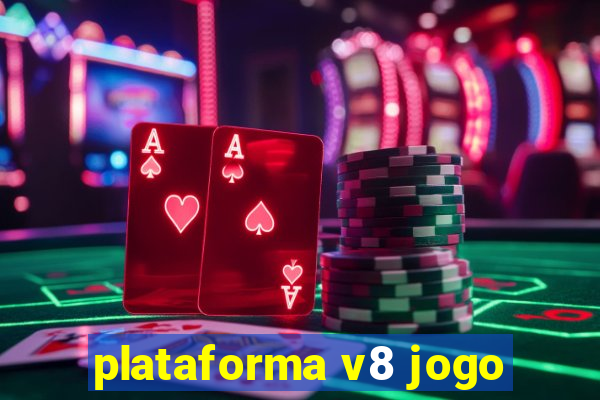 plataforma v8 jogo